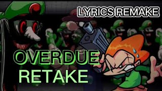 Overdue Retake Lyrics Remake [upl. by Amos]