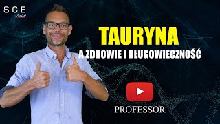 Tauryna a zdrowie długowieczność  Professor odc 83 [upl. by Ahcim]