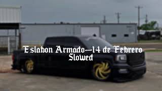 Eslabon Armado  14 De Febrero slowed [upl. by Fontes]