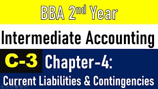 BBA 2nd Year I Intermediate Accounting I Current Liabilities amp Contingencies Class3 I Chapter4 [upl. by Eirahs]