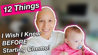 12 THINGS I WISH I KNEW BEFORE STARTING CHEMO [upl. by Ailem]