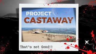 Project Castaway  EP01  Starting Off Poorly [upl. by Elsi]