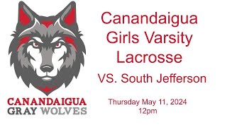 Canandaigua Girls Varsity Lacrosse VS South Jefferson 51124 [upl. by Pattie798]