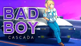 BAD BOY  Eurobeat Remix  Cascada [upl. by December]