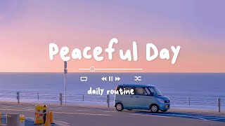 【作業用BGM】今日も素敵な一日があなたを待っています  Peaceful Day  洋楽playlist [upl. by Hgielek]