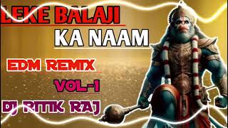 LEKE BALA JI NAAM  EDM REMIX DJ VIJAY BANAT DIMAND SONG DJ RITIK RAJ [upl. by Ayna]