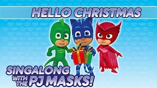 PJ Masks Singalong  ♪♪ Hello Christmas ♪♪ 10 mins [upl. by Bertelli991]