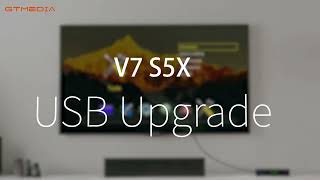 How to upgrade GTMEDIA V7 S5X using a USB flash drive [upl. by Yahc]