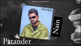 NAIN  ARJAN DHILLON  PATANDER  NEW PUNJABI SONG 2024 [upl. by Lemor]