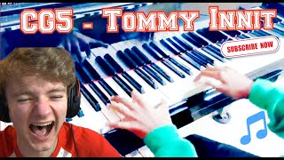 CG5  Tommy innit on Piano [upl. by Tootsie]