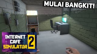 AKHIRNYA WARNETKU BANGKIT  Internet Cafe Simulator 2 4 [upl. by Hsot]