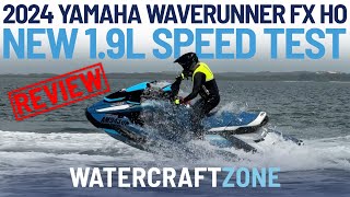 2024 Yamaha FX HO 19L Speed Test Review [upl. by Latsyc]