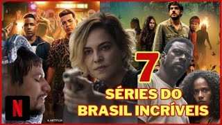 7 Series Brasileiras pra você Maratonar I Netflix [upl. by Jefferson951]