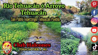 🌳Río Tehuacán 🌵Arroyo Tehuacán 🌤️  Club Halcones Tehuacán Puebla Mx [upl. by Sonahpets]