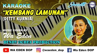 KARAOKE KEMBANG LAMUNAN  DETTY KURNIA │ MUSIC COVER BY WA EDEN [upl. by Inman]