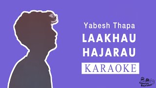 Laakhau Hajarau  Nepali Karaoke  Creative Brothers [upl. by Yehc18]