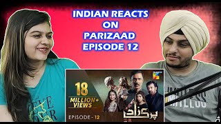 Parizaad Episode 12  HUM TV  Drama  Indian Reaction [upl. by Nered]