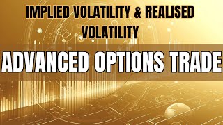 Advanced options Theory  Realised volatility amp Implied Volatility  IV percentile How to use IVRV [upl. by Efrem]