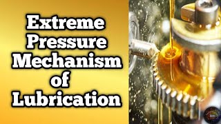 Mechanism of Lubrication ll Extreme Pressure Lubrication ll Lubricants ll Engineering Chemistry [upl. by Aicert93]