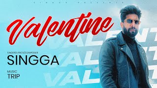 VALENTINE Official Song SINGGA  Punjabi Song  Punjabi Songs 2022 [upl. by Lleumas]