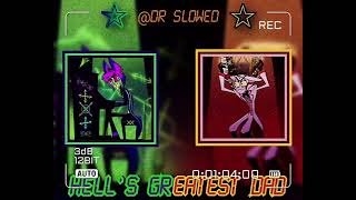 Hazbin Hotel  Hells Greatest Dad Slowed  Reverb [upl. by Ahsiri68]