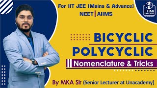 Bicyclic and Polycyclic compounds  Nomenclature and details  Explained by IITian  Mains Advanced [upl. by Nadda]