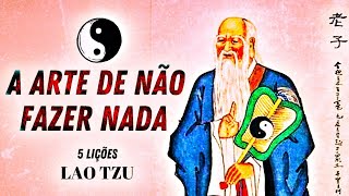 TAOÍSMO A Filosofia do Fluxo  5 lições de Lao Tzu Filosofia Oriental [upl. by Chiquita960]