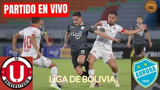 UNIVERSITARIO DE VINTO VS AURORA EN VIVO 🔴 BOLIVIA  CLAUSURA  JORNADA 4 POR GRANEGA [upl. by Rennie198]