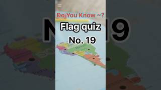 Do You Know Flag Quiz No 19 [upl. by Pietra]