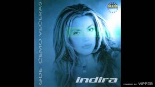 Indira  Vidi sta si sad bez mene  Audio 2001 [upl. by Mindy990]