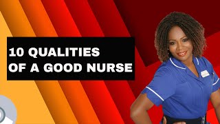 10 QUALITIES OF A GOOD NURSE [upl. by Suivat]