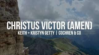 Christus Victor Amen  Official Lyric Video  Keith amp Kristyn Getty Cochren amp Co [upl. by Analrahc758]