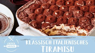 Tiramisu – einfach selber machen Tiramisu wie aus Italien I Einfach Backen [upl. by Rabah]