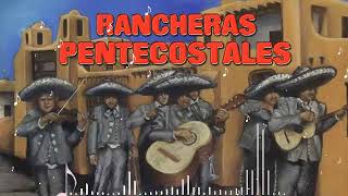 20 RANCHERAS CRISTIANAS CANTADAS CON EL ALMA [upl. by Orianna]