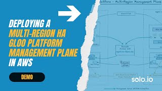 Deploying a MultiRegion HA Gloo Platform Management Plane in AWS  Demo [upl. by Anigroeg]