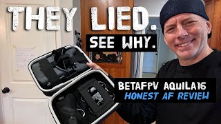 This PROVES they are LYING to you  BetaFpv Aquila16 RTF  Honest Review [upl. by Ahar140]