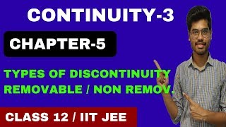 CONTINUITY 3 TYPES OF DISCONTINUITY  REMOVABLE  NON REMOVABLE TYPE  CLASS 12  IIT JEE [upl. by Ahsile]