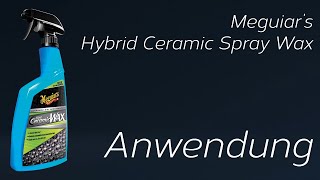 Meguiars Hybrid Ceramic Spray Wax  Anwendung [upl. by Ezarras]