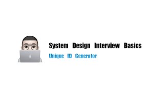 System Design Interview Basics  Unique ID Generator [upl. by Tracay]