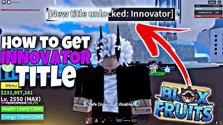 How To Get “Innovator” Title in Blox Fruits Blox Fruits How To Get New Exclusive “Innovator” Title [upl. by Cassey]