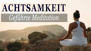 Geführte Meditation Achtsamkeit ∙ Innere Ruhe ∙ Ausgeglichenheit ∙ Zufriedenheit  gut für Anfänger [upl. by Adnorhs]