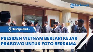 PRESIDEN VIETNAM BERLARI KEJAR PRABOWO UNTUK FOTO BERSAMA [upl. by Savick940]