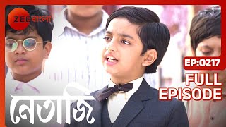 Netaji  Full Episode  217  Dhrubajyoti Sarkar Kaushik Chakraborty Basabdatta  Zee Bangla [upl. by Zaneta]