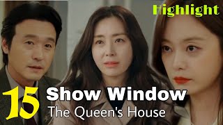 Show Window The Queens House Ep15 Review Eng Sub [upl. by Inavoj]