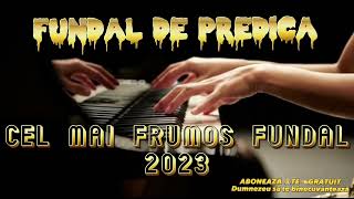 FUNDAL DE PREDICA  CEL MAI FRUMOS FUNDAL 2023 [upl. by Cissie]