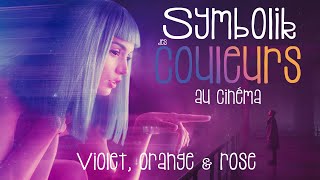 Les couleurs au cinéma 4  violet orange amp rose · Symbolik Sweetberry [upl. by Fredkin]