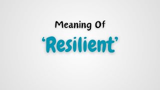 What is the meaning of Resilient [upl. by Aneekan]