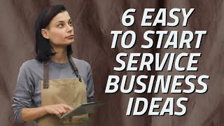 6 Profitable Business Ideas Service Businesses You Can Start Now [upl. by Aidualk]