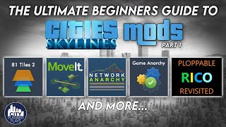 The Ultimate Beginners Guide to Cities Skylines Mods Part 1 2023 [upl. by Gabbert]