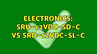 Electronics SRU12VDCSDC vs SRD12VDCSLC [upl. by Midian]